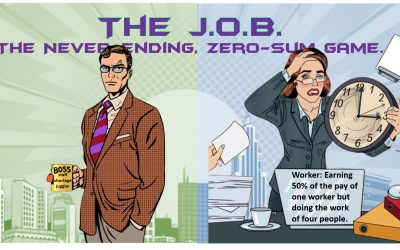 The J.O.B. – the never-ending, zero sum game